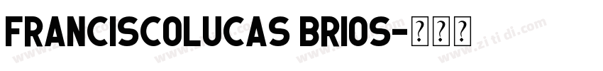 FranciscoLucas Brios字体转换